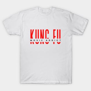 Kung Fu movie addict martial design T-Shirt